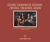 Crudel Tiranno Amor HWV 97b, Fassung für Singstimme und Tasteninstrument, Faksimile und Edition Crudel Tiranno Amor HWV 97b, Fassung für Singstimme und Tasteninstrument, Faksimile und Edition