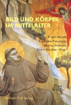 Bild und Körper im Mittelalter - Marek, Kristin / Preisinger, Raphaèle / Rimmele, Marius / Kärcher, Katrin (Hgg.)