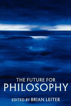 The Future for Philosophy - Leiter, Brian