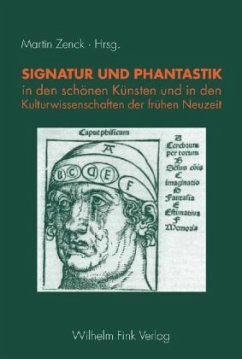 Signatur und Phantastik in den schönen Künsten und in den Kulturwissenschaften der frühen Neuzeit - Zenck, Martin / Becker, Tim / Woebs, Raphael (Hrsg.)