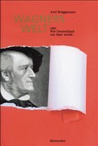 Wagners Welt - Brüggemann, Axel
