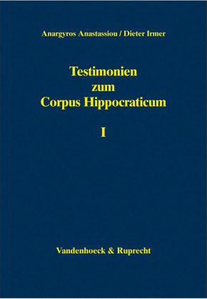 Testimonien zum Corpus Hippocraticum / Testimonien zum Corpus Hippocraticum Tl.1
