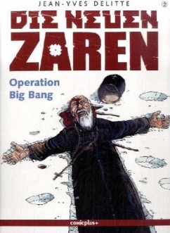 Operation Big Bang / Die neuen Zaren Bd.2 - Delitte, Jean-Yves