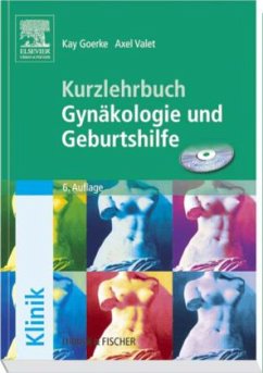 Kurzlehrbuch Gynäkologie und Geburtshilfe, m. CD-ROM - Goerke, Kay / Valet, Axel (Hgg.)