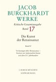 Jacob Burckhardt Werke Bd. 17: Die Kunst der Renaissance II / Werke 17, Tl.2