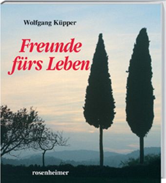 Freunde fürs Leben Freunde fürs Leben