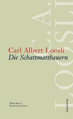 Die Schattmattbauern / Werke 3 - Loosli, Carl A.