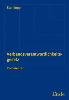 Verbandsverantwortlichkeitsgesetz, Kommentar (f. Österreich) - Steininger, Einhard
