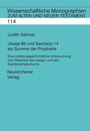 Jesaja 66 und Sacharja 14 als Summe der Prophetie Jesaja 66 und Sacharja 14 als Summe der Prophetie