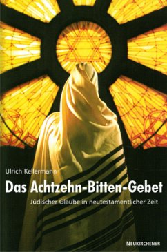 Das Achtzehn-Bitten-Gebet - Kellermann, Ulrich