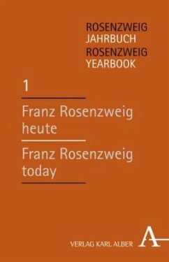 Franz Rosenzweig heute /Franz Rosenzweig today / Rosenzweig Jahrbuch 1