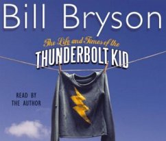 The Life and Times of the Thunderbolt Kid - Bryson, Bill