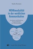 Mehrmedialität in der werblichen Kommunikation