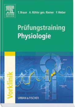Prüfungstraining Physiologie - Braun, Thomas;Riemer, Annette;Weber, Florian