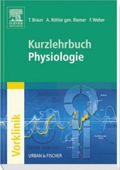 Kurzlehrbuch Physiologie - Braun, Thomas;Weber, Florian;Riemer, Annette