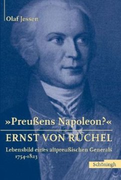 »Preußens Napoleon«? Ernst von Rüchel 1754-1823 - Jessen, Olaf