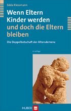 Wenn Eltern Kinder werden und doch die Eltern bleiben - Klessmann, Edda