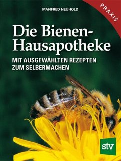 Die Bienen-Hausapotheke - Neuhold, Manfred
