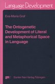 The ontogenetic development of literal and metaphorical space in Language