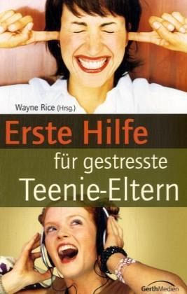 Erste Hilfe für gestresste Teenie-Eltern