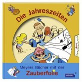 Die Jahreszeiten / Meyers Bücher mit der Zauberfolie