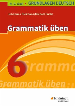 Grundlagen Deutsch. Grammatik üben. 6. Schuljahr. RSR 2006 - Diekhans, Johannes;Fuchs, Michael