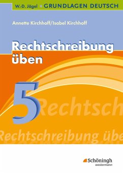 Grundlg. Deutsch. Rechtschr. üben 5. Schuljahr - Kirchhoff, Annette;Kirchhoff, Isabel