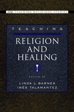Teaching Religion and Healing - Barnes, Linda L.