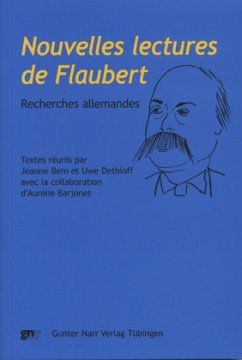 Nouvelles lectures de Gustave Flaubert - Bem, Jeanne / Dethloff, Uwe (Hgg.)