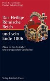 Das Heilige Römische Reich und sein Ende 1806