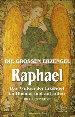 Cover Raphael : das Wirken der Erzengel im Himmel und auf Erden (Die grossen Erzengel)