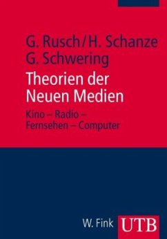 Theorien der Neuen Medien - Rusch, Gebhard; Schanze, Helmut; Schwering, Gregor