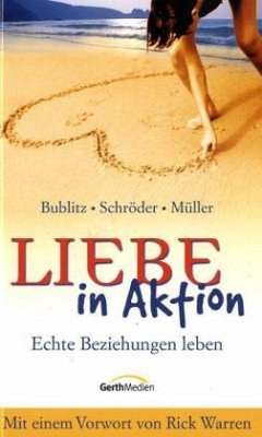 Liebe in Aktion - Bublitz, Lothar; Schröder, Andreas; Müller, Johannes