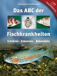 Das ABC der Fischkrankheiten - Hochwartner, Oliver;Licek, Elisabeth;Weismann, Thomas