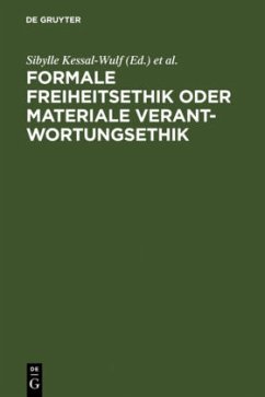 Formale Freiheitsethik oder materiale Verantwortungsethik - Kessal-Wulf, Sibylle / Martinek, Michael / Rawert, Peter (Hgg.)