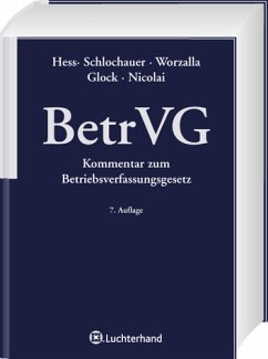 Kommentar zum Betriebsverfassungsgesetz - Hess, Harald / Worzalla, Michael / Nicolai, Andrea / Glock, Dirk / Rose, Franz-Josef / Schlochauer, Ursula