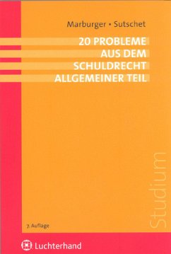 20 Probleme aus dem Schuldrecht Allgemeiner Teil I - Sutschet, Holger / Marburger, Peter