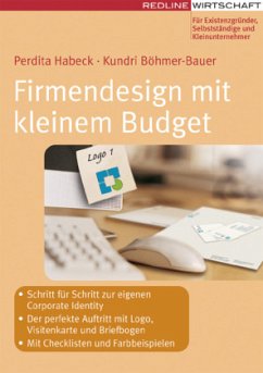 Firmendesign mit kleinem Budget - Böhmer-Bauer, Kundri;Habeck, Perdita