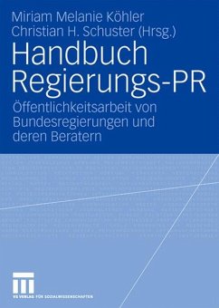 Handbuch Regierungs-PR - Köhler, Miriam Melanie / Schuster, Christian H. (Hgg.)