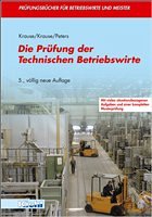 Die Prüfung der Technischen Betriebswirte - Krause, Günter / Krause, Bärbel /Peters, Frank