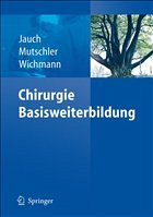 Chirurgie - Basisweiterbildung - Jauch, Karl-Walter / Mutschler, Wolf / Wichmann, Matthias (Hrsg.)