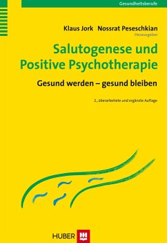 Salutogenese und Positive Psychotherapie - Klaus Jork / Nossrat Peseschkian (Hgg.)