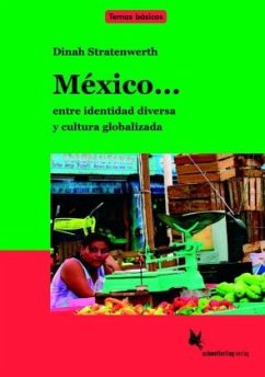México . . . entre identidad diversa y cultura globalizada - Stratenwerth, Dinah