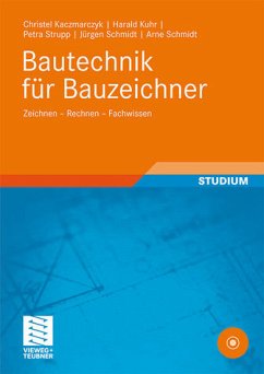 Bautechnik für Bauzeichner - Kaczmarczyk, Christel / Kuhr, Harald / Strupp, Petra / Schmidt, Jürgen / Schmidt, Arne. Reihe herausgegeben von Richter, Dietrich