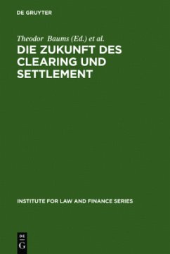 Die Zukunft des Clearing und Settlement - Baums, Theodor / Cahn, Andreas (Hgg.)