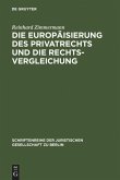 Die Europäisierung des Privatrechts und die Rechtsvergleichung