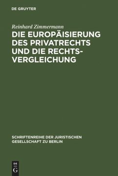Die Europäisierung des Privatrechts und die Rechtsvergleichung - Zimmermann, Reinhard