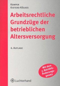 Arbeitsrechtliche Grundzüge der betrieblichen Altersversorgung - Kemper, Kurt / Kisters-Kölkes, Margret