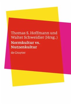 Normkultur versus Nutzenkultur - Hoffmann, Thomas S. / Schweidler, Walter (Hgg.)