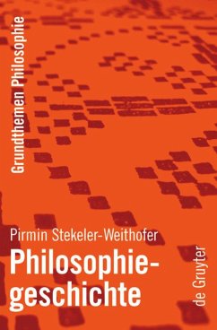 Philosophiegeschichte - Stekeler-Weithofer, Pirmin